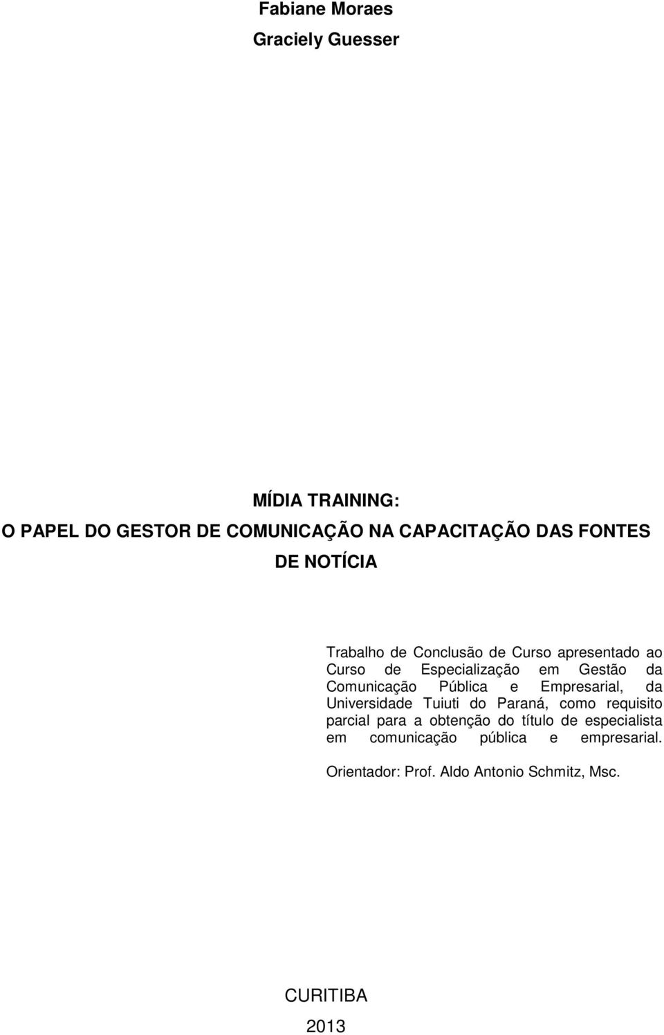 Pública e Empresarial, da Universidade Tuiuti do Paraná, como requisito parcial para a obtenção do título
