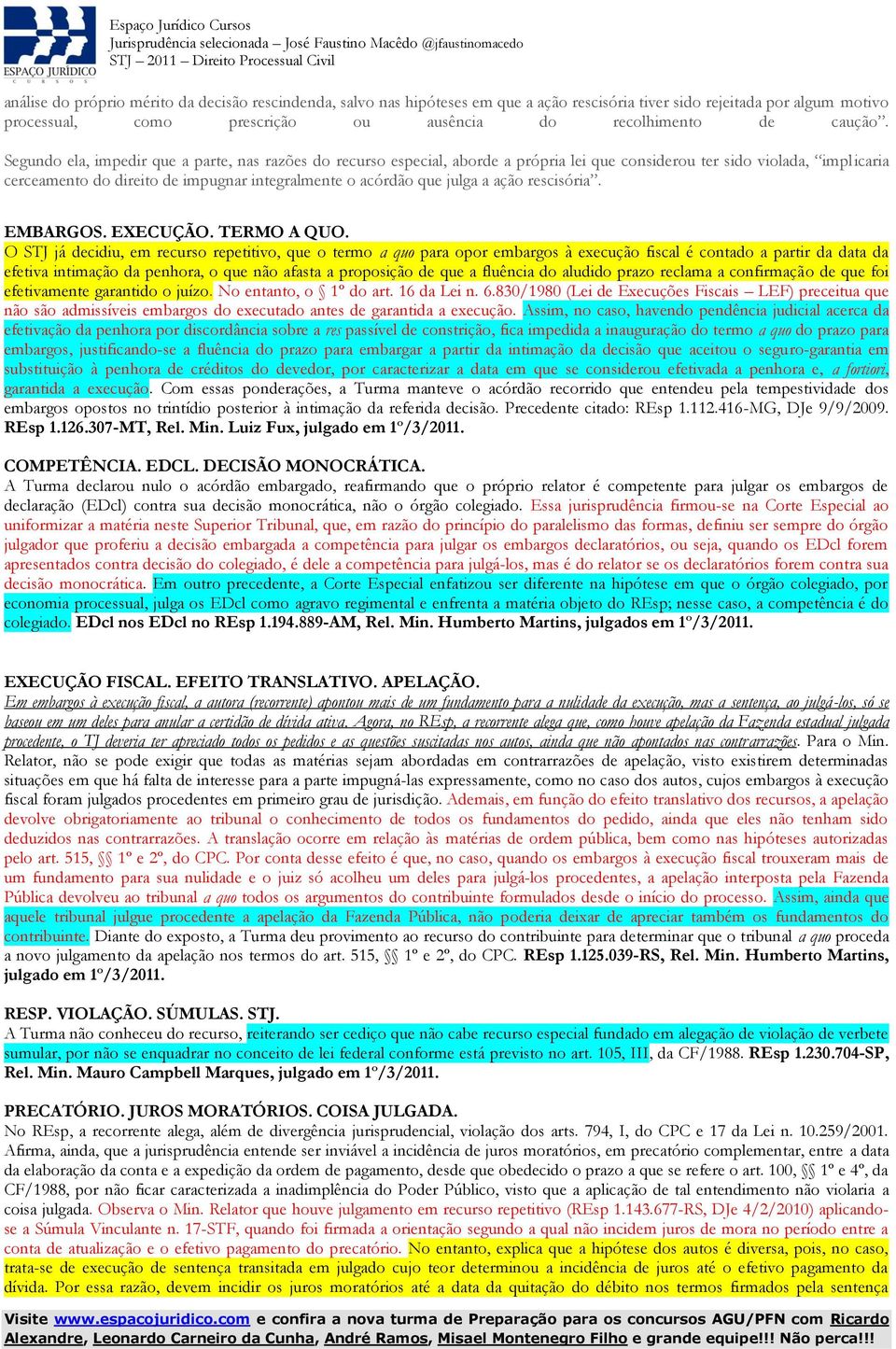 a ação rescisória. EMBARGOS. EXECUÇÃO. TERMO A QUO.