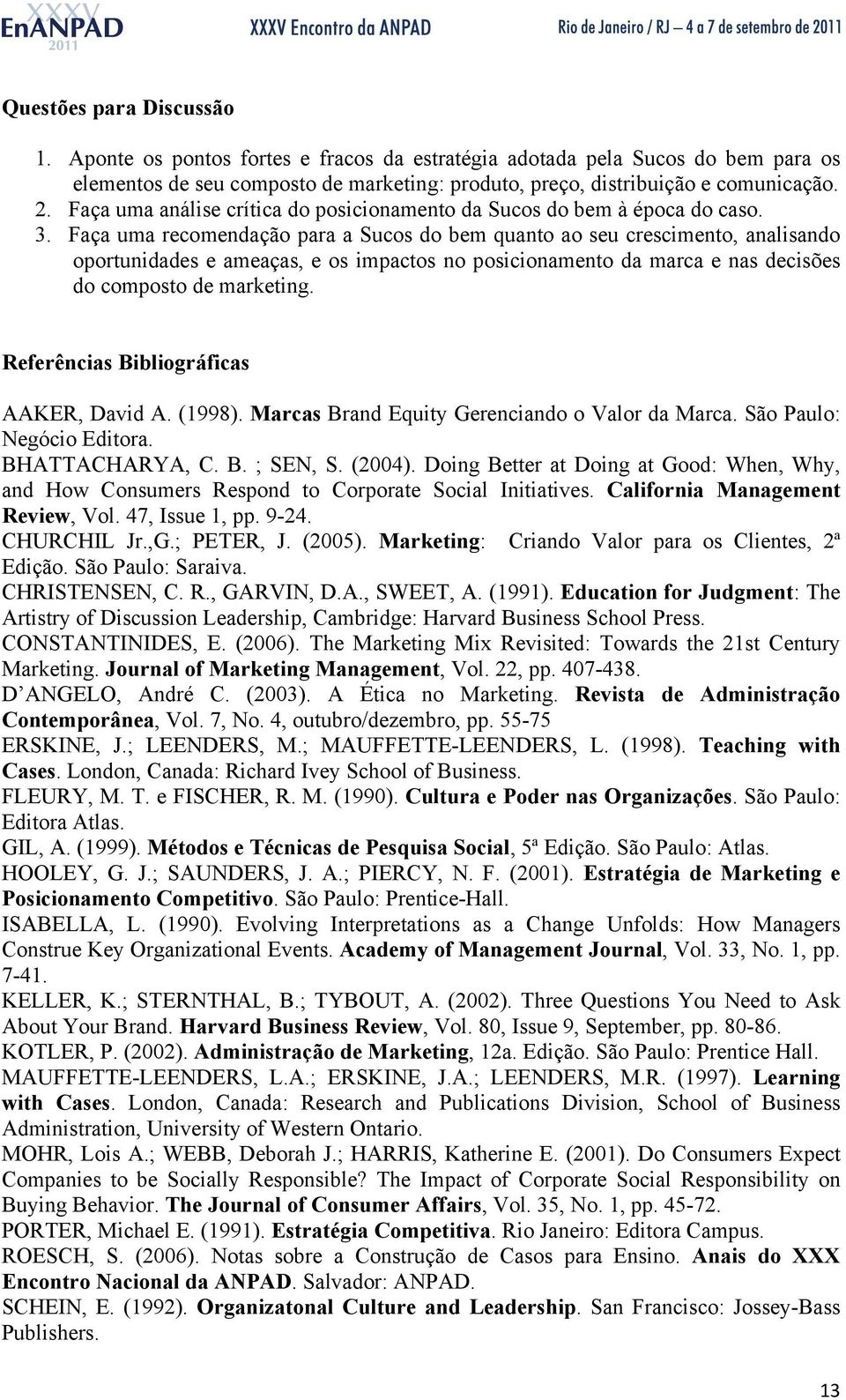 Faça uma recomendação para a Sucos do bem quanto ao seu crescimento, analisando oportunidades e ameaças, e os impactos no posicionamento da marca e nas decisões do composto de marketing.