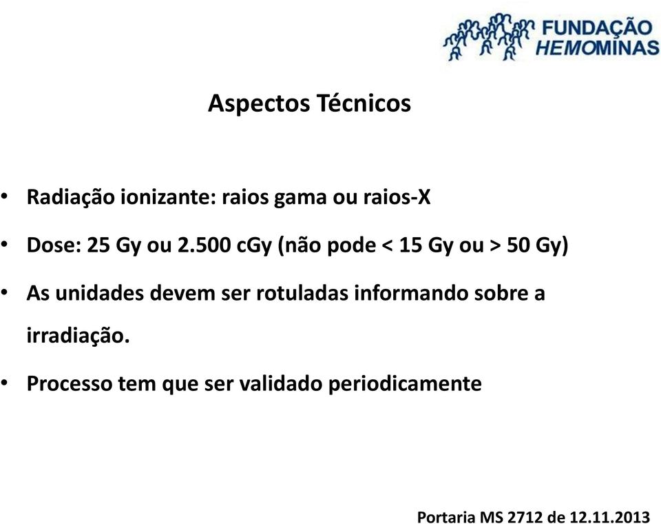 raios-x Dose: 25 Gy ou 2.