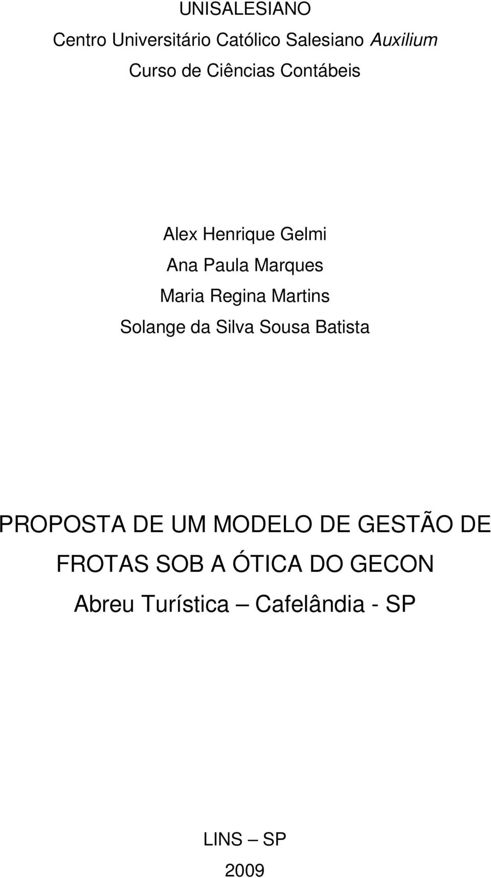 Martins Solange da Silva Sousa Batista PROPOSTA DE UM MODELO DE GESTÃO