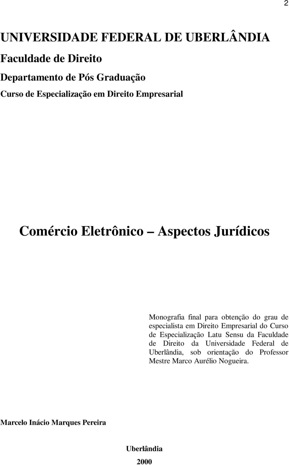 em Direito Empresarial do Curso de Especialização Latu Sensu da Faculdade de Direito da Universidade Federal de