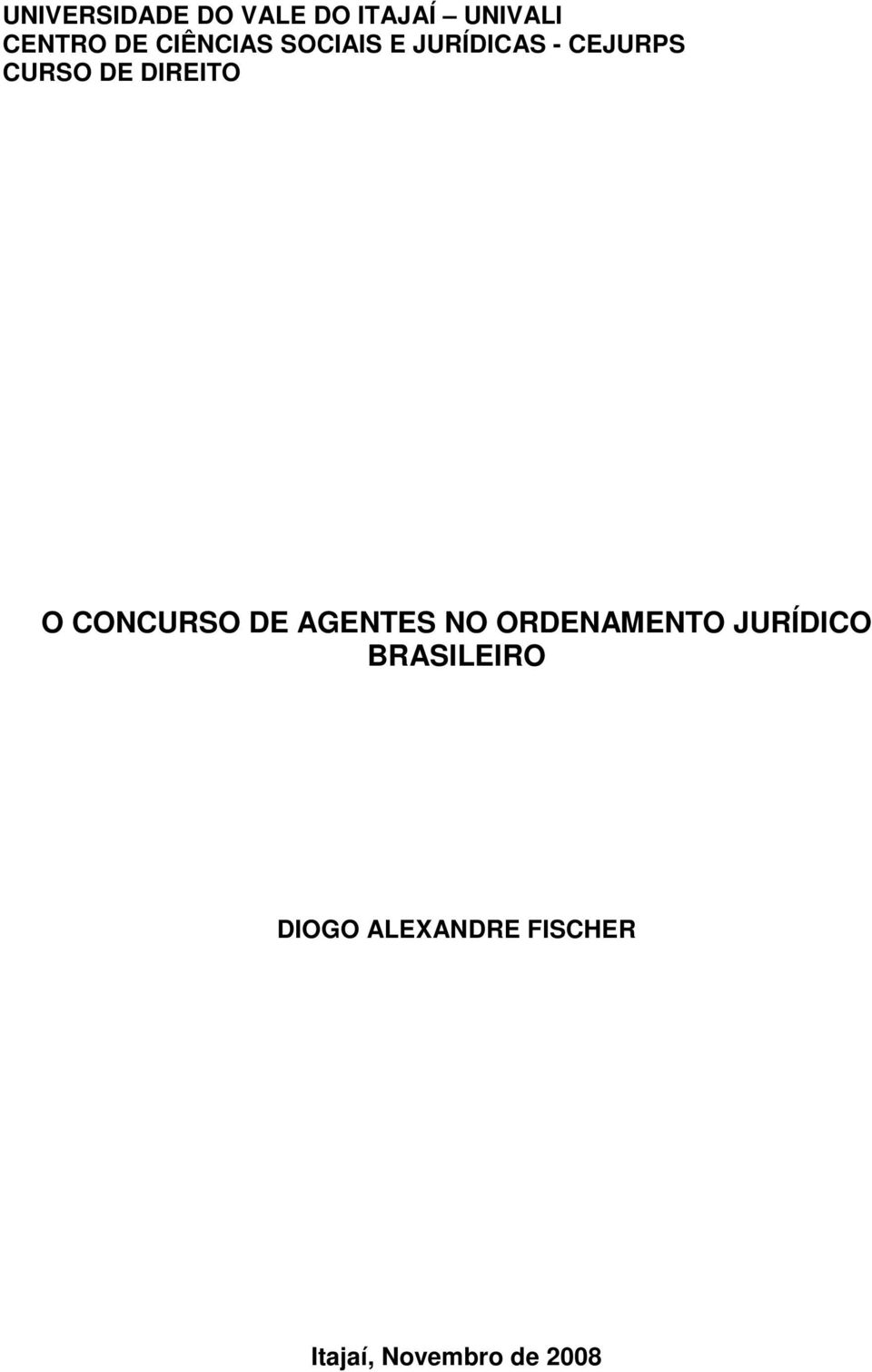 DIREITO O CONCURSO DE AGENTES NO ORDENAMENTO