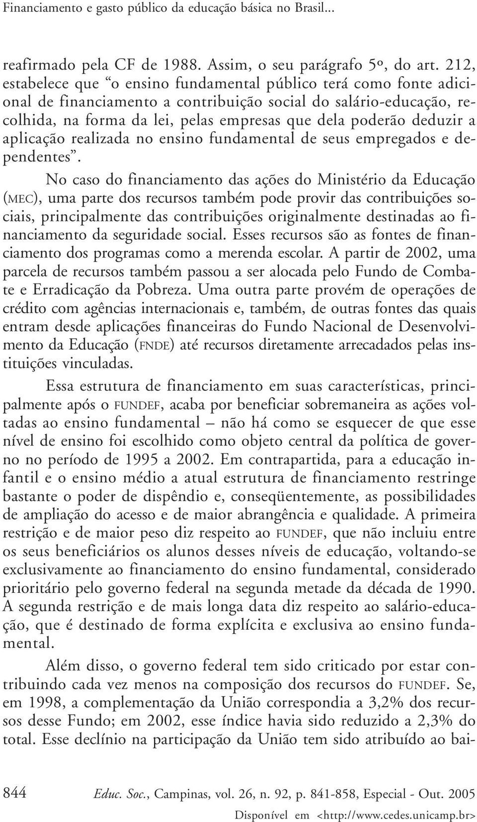 deduzir a aplicação realizada no ensino fundamental de seus empregados e dependentes.