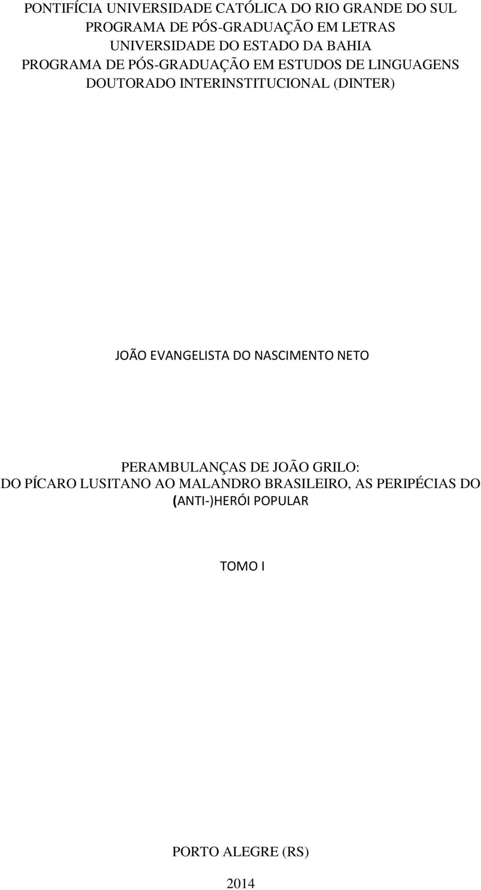 INTERINSTITUCIONAL (DINTER) JOÃO EVANGELISTA DO NASCIMENTO NETO PERAMBULANÇAS DE JOÃO GRILO: DO