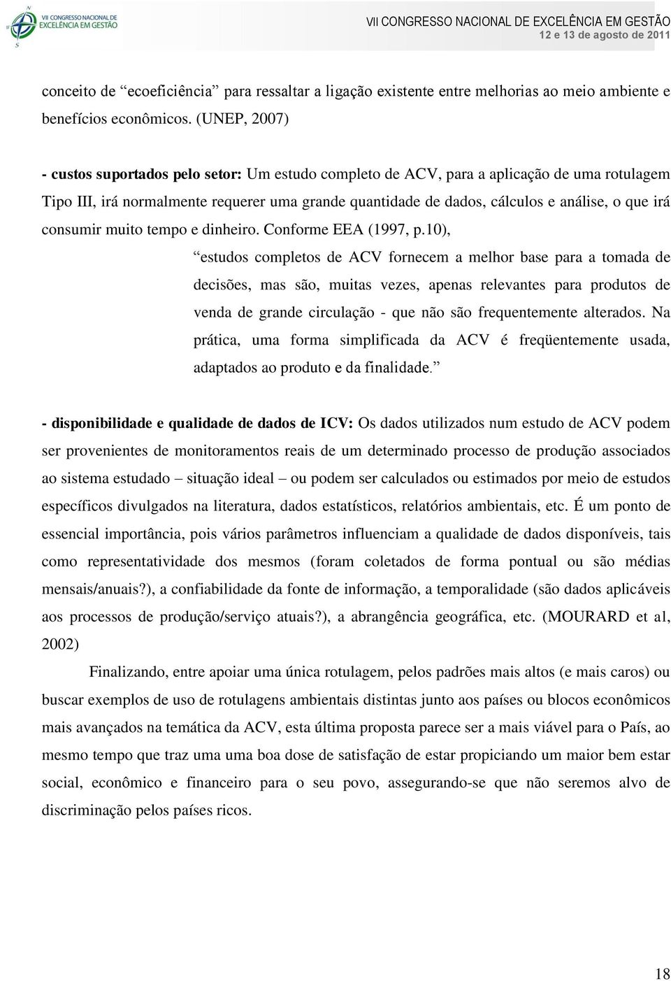 irá consumir muito tempo e dinheiro. Conforme EEA (1997, p.