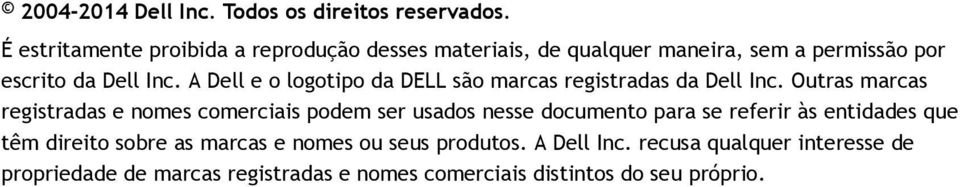 A Dell e o logotipo da DELL são marcas registradas da Dell Inc.