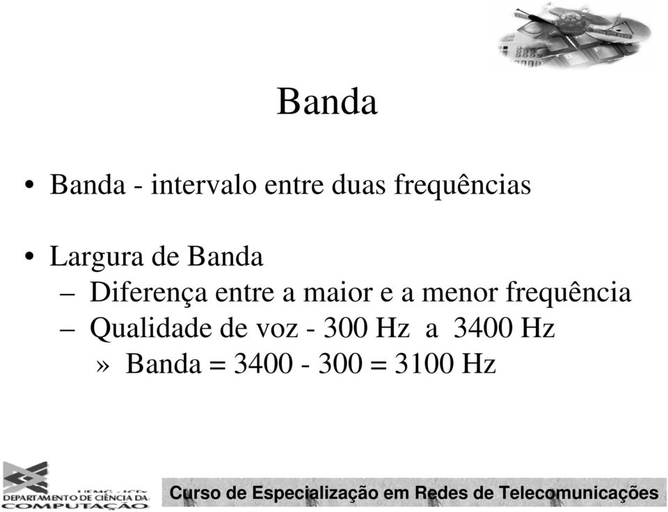 entre a maior e a menor frequência