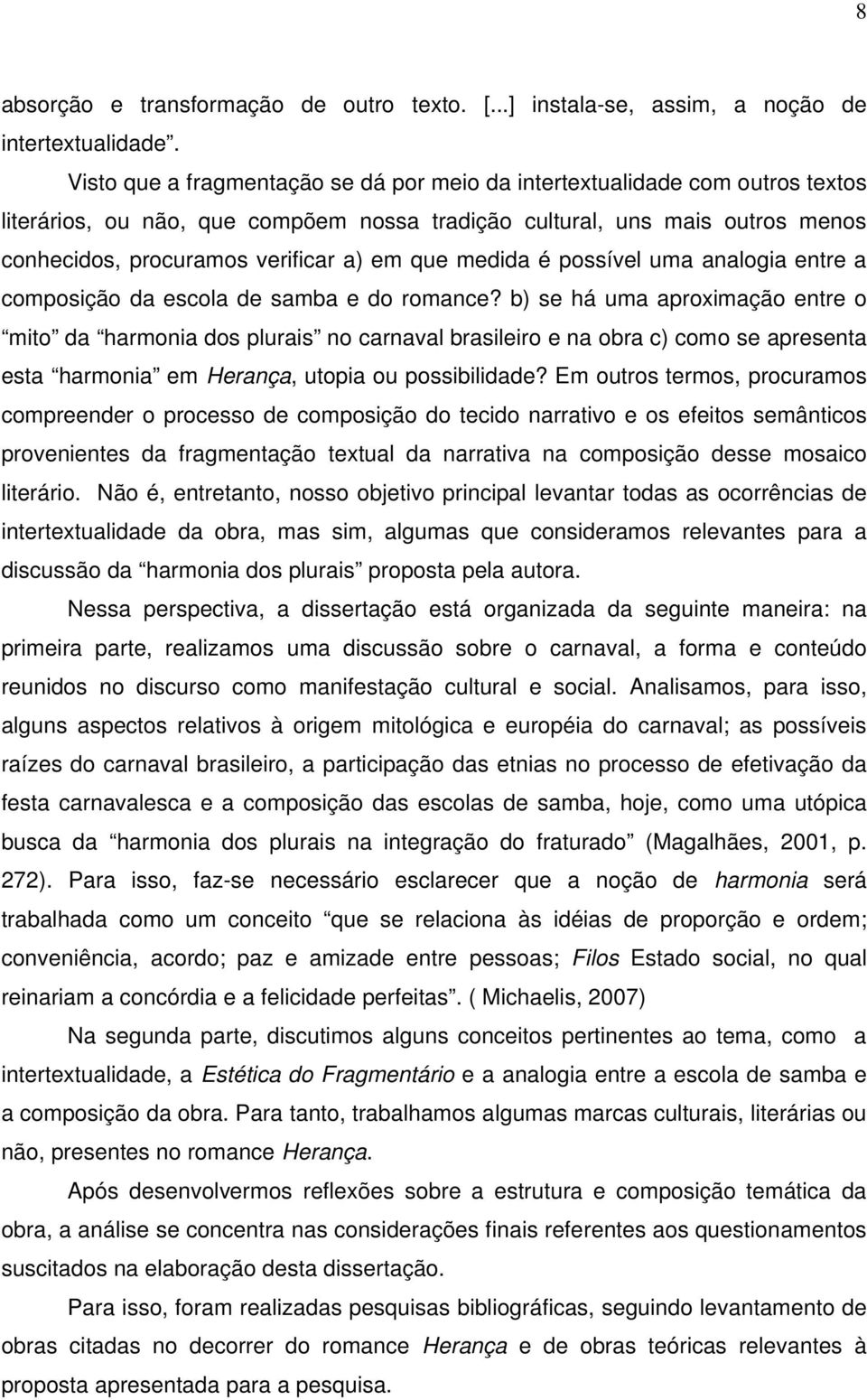 que medida é possível uma analogia entre a composição da escola de samba e do romance?