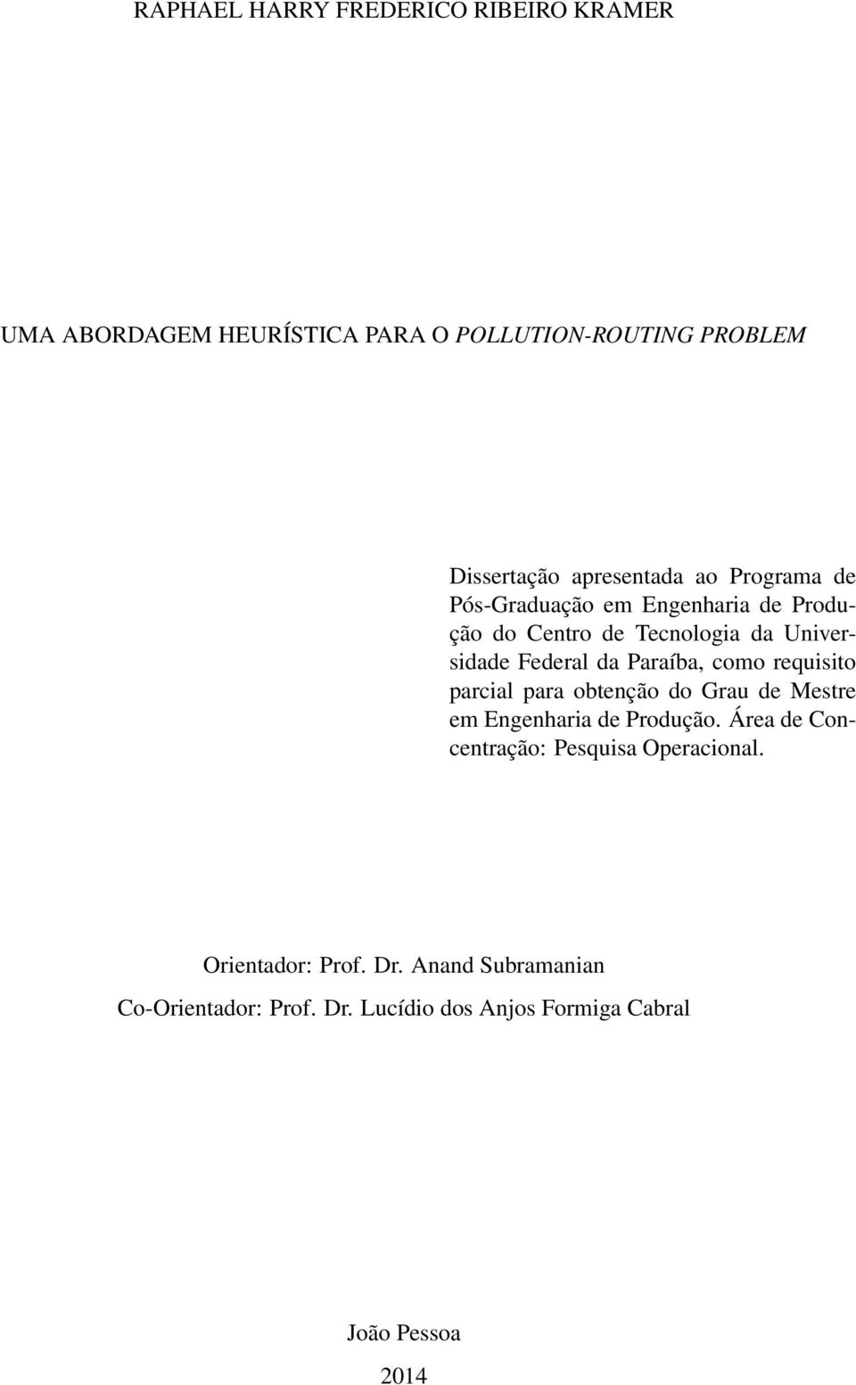 Paraíba, como requisito parcial para obtenção do Grau de Mestre em Engenharia de Produção.