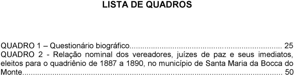 de paz e seus imediatos, eleitos para o quadriênio de