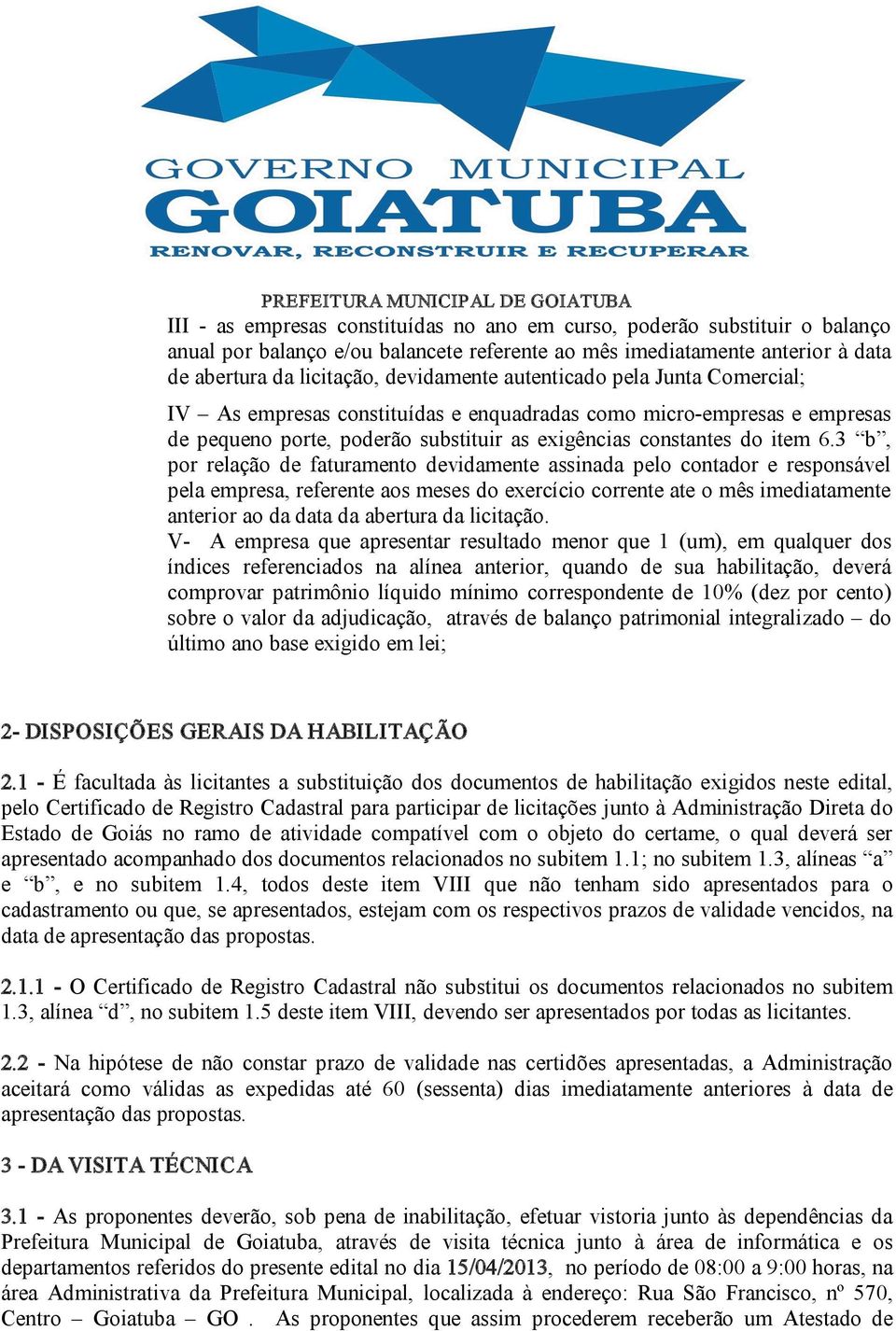 3 b, por relação de faturamento devidamente assinada pelo contador e responsável pela empresa, referente aos meses do exercício corrente ate o mês imediatamente anterior ao da data da abertura da