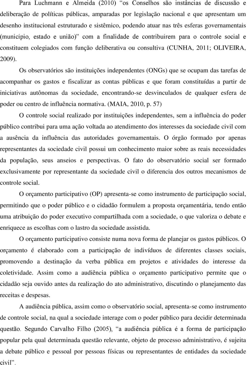 consultiva (CUNHA, 2011; OLIVEIRA, 2009).