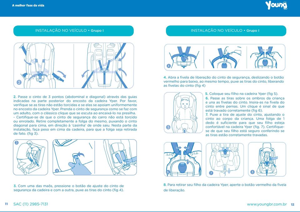 Passe o cinto de 3 pontos (abdominal e diagonal) através das guias indicadas na parte posterior do encosto da cadeira Yper.