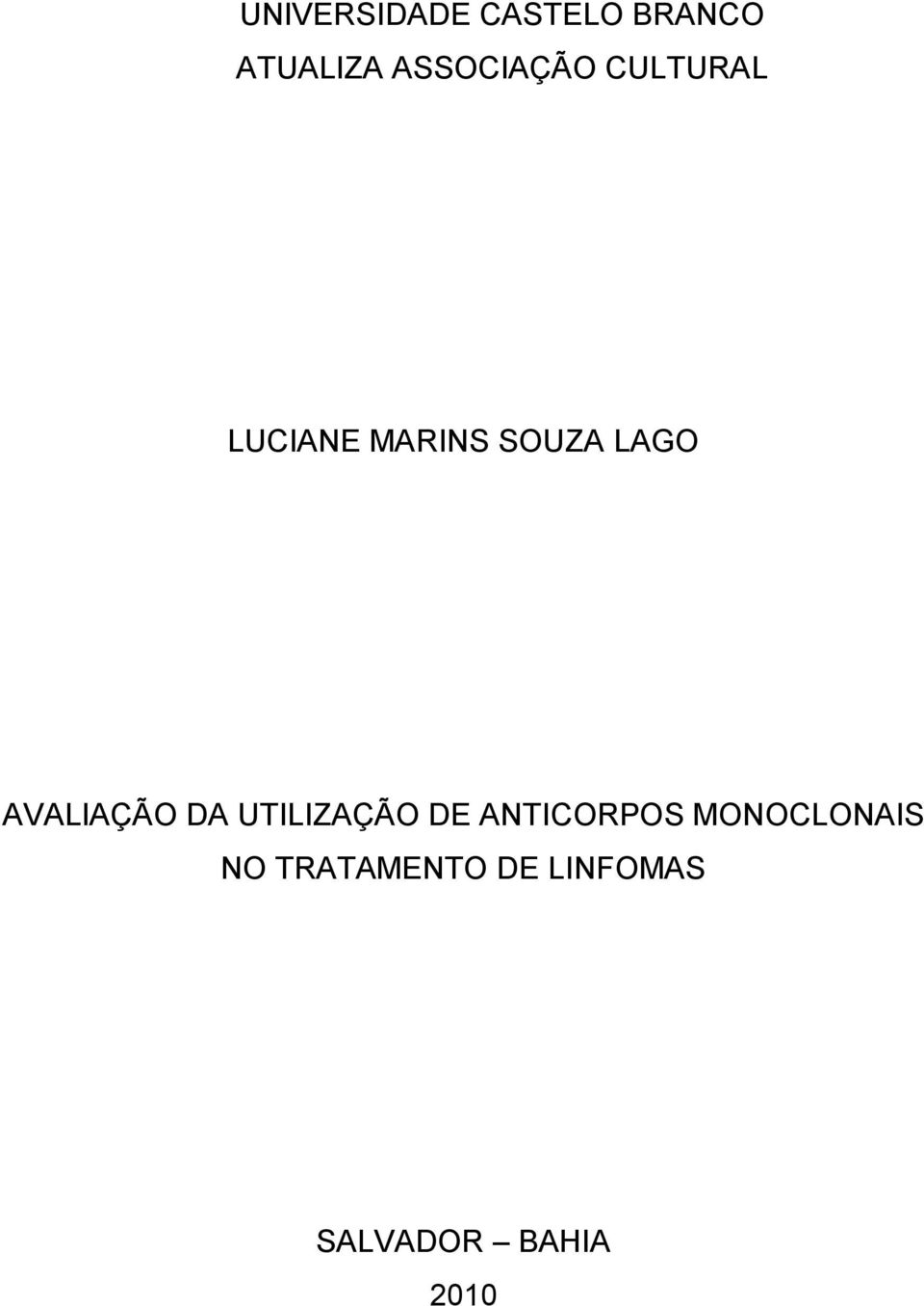 LAGO AVALIAÇÃO DA UTILIZAÇÃO DE ANTICORPOS