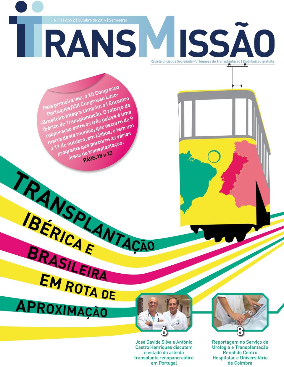 Brasileiro integra também o I Encontro Ibérico de Transplantação.