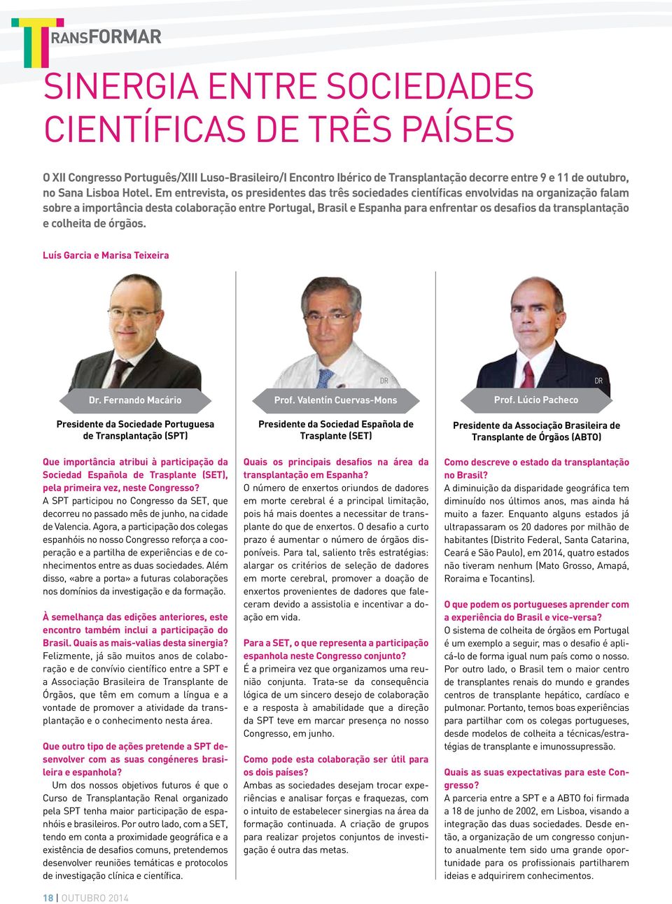Em entrevista, os presidentes das três sociedades científicas envolvidas na organização falam sobre a importância desta colaboração entre Portugal, Brasil e Espanha para enfrentar os desafios da