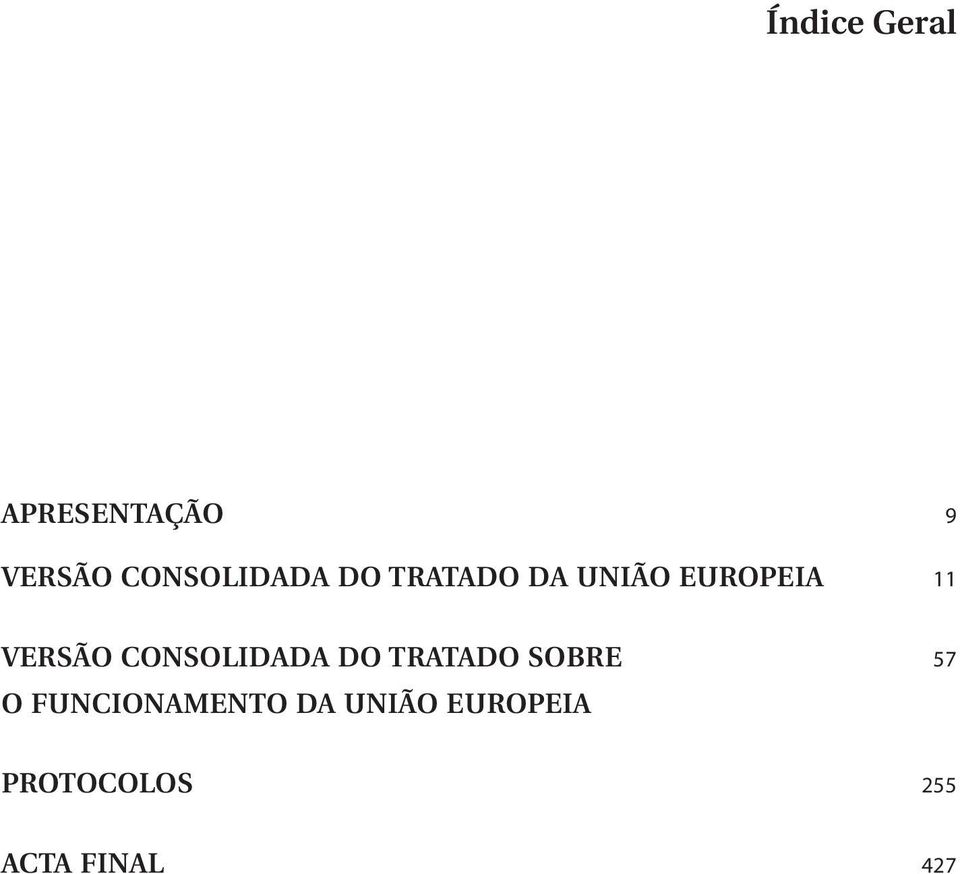 VERSÃO CONSOLIDADA DO TRATADO SOBRE 57 O