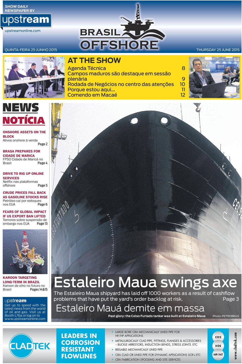 .. Comendo em Macaé 8 9 10 11 12 onshore assets on the block Ativos onshore à venda Page 2 brasa prepares for cidade de Marica FPSO Cidade de Maricá no Page 4 Brasil drive to rig up online services