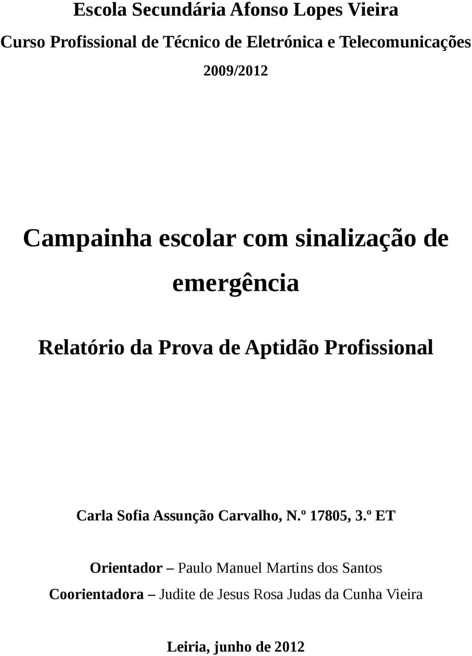 Prova de Aptidão Profissional Carla Sofia Assunção Carvalho, N.º 17805, 3.