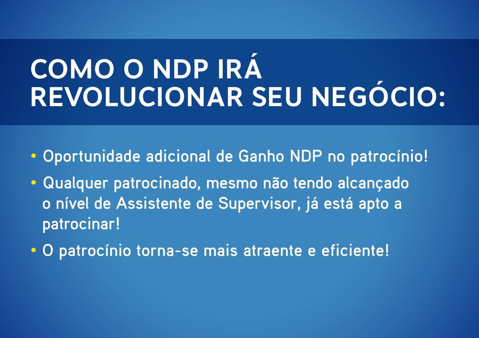 Qualquer patrocinado, mesmo não tendo alcançado o nível de