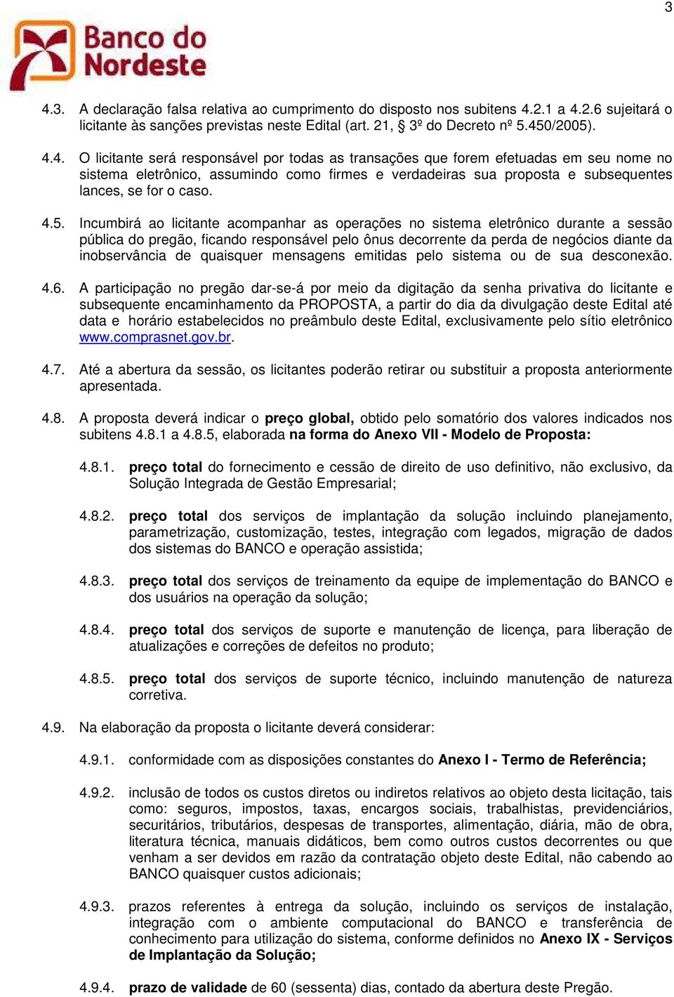 quaisquer mensagens emitidas pelo sistema ou de sua desconexão. 4.6.