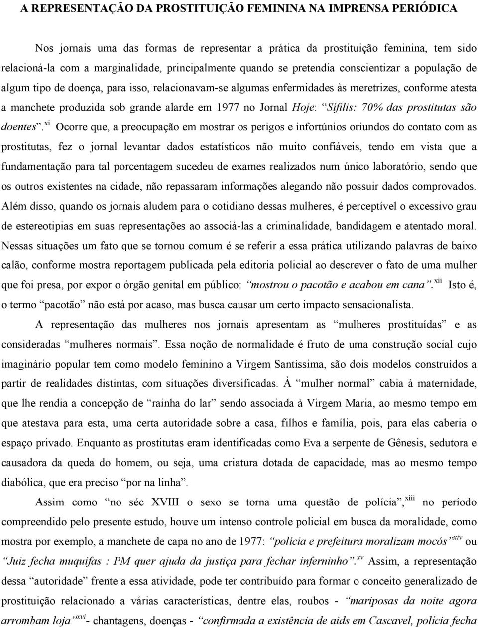 Jornal Hoje: Sífilis: 70% das prostitutas são doentes.