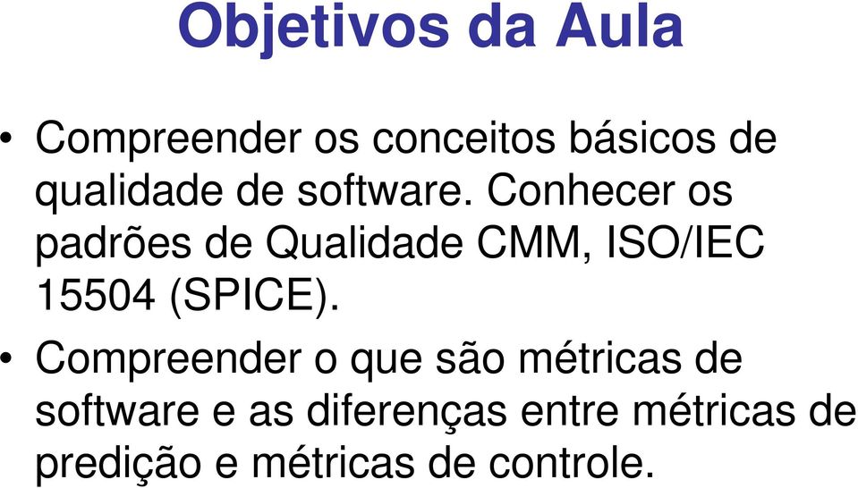 Conhecer os padrões de Qualidade CMM, ISO/IEC 15504 (SPICE).