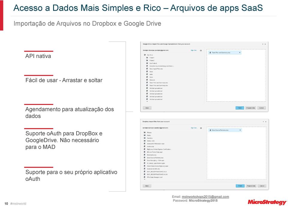 dos dados Suporte oauth para DropBox e GoogleDrive.