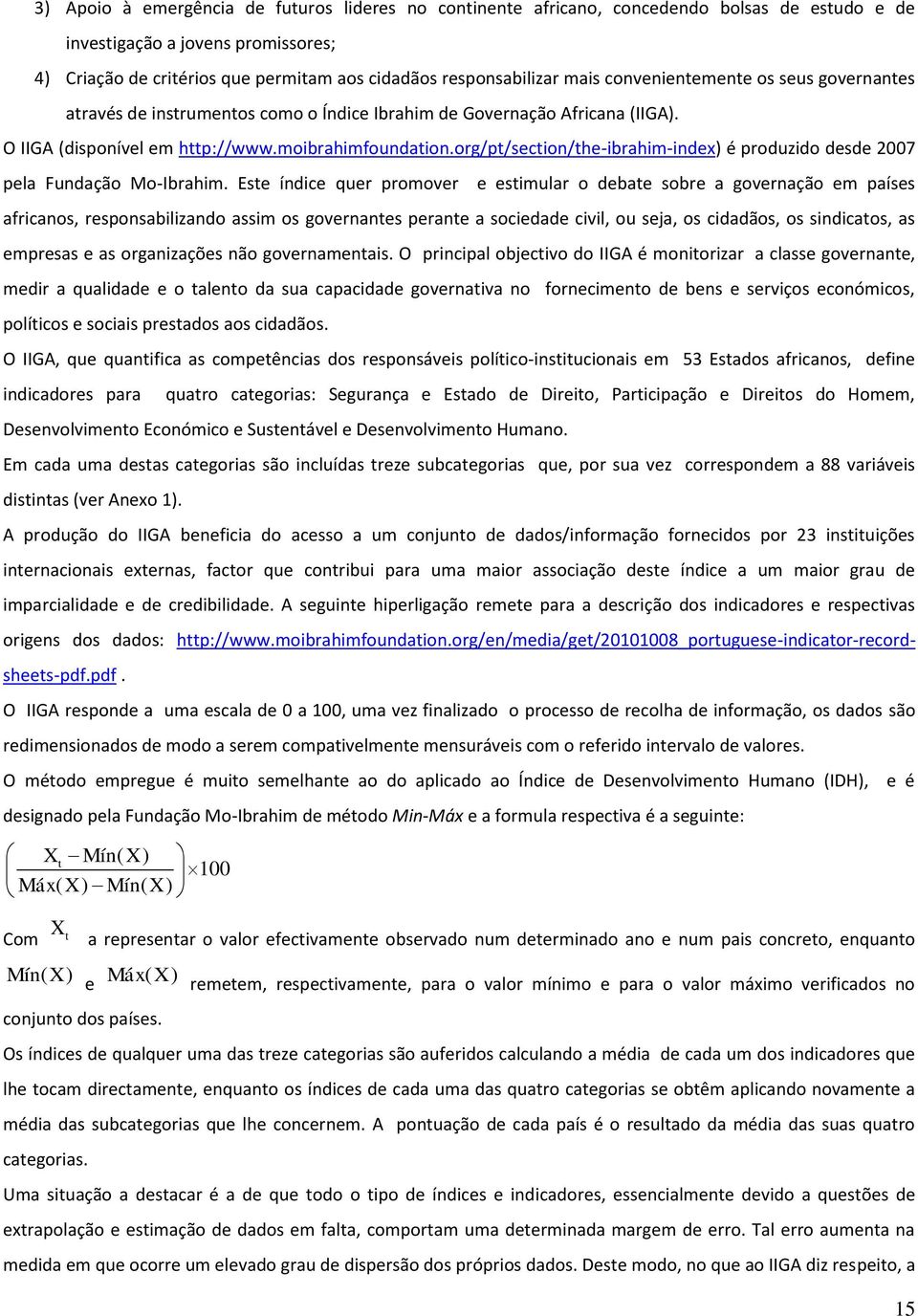 org/pt/section/the-ibrahim-index) é produzido desde 2007 pela Fundação Mo-Ibrahim.