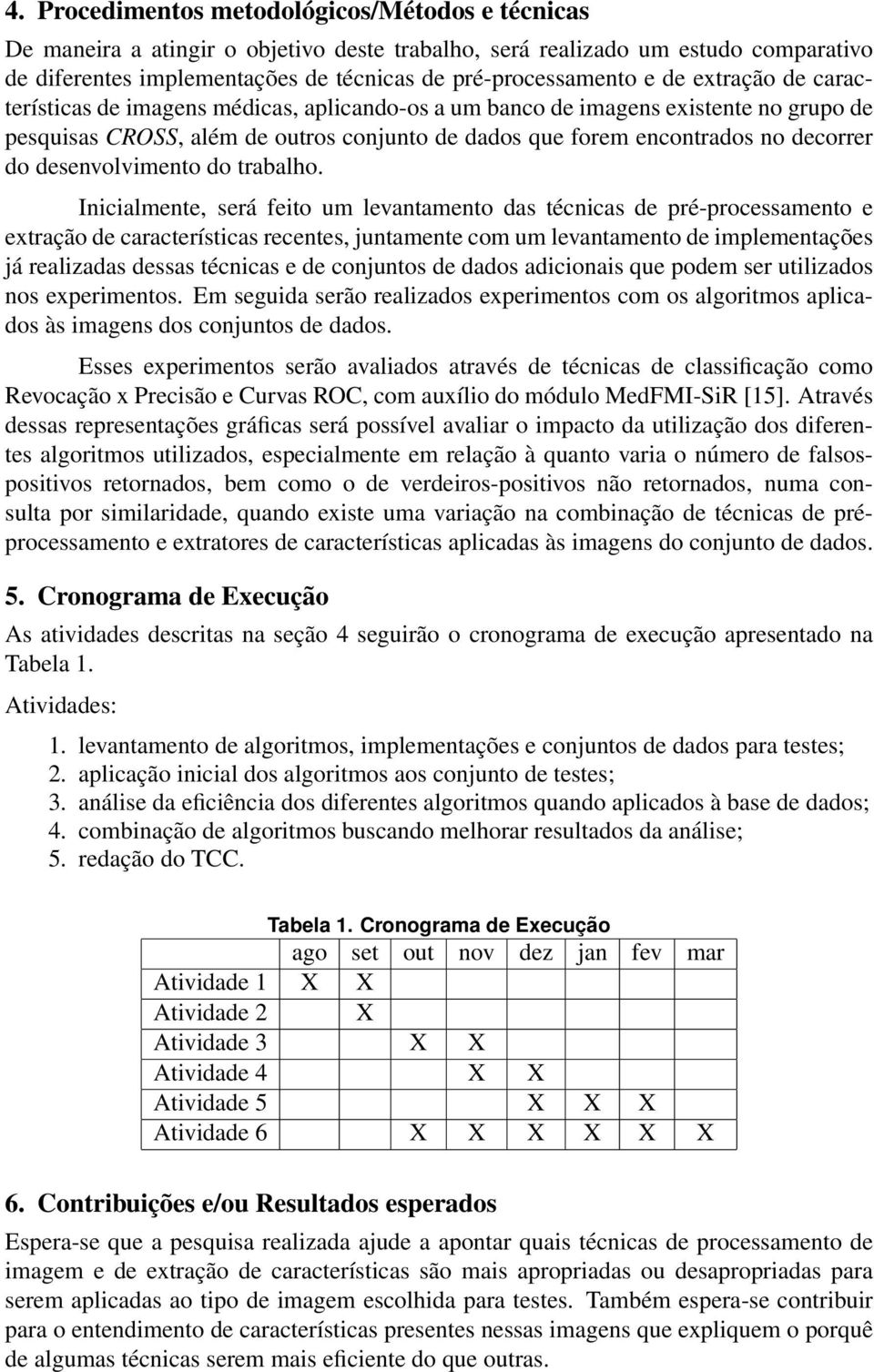 desenvolvimento do trabalho.