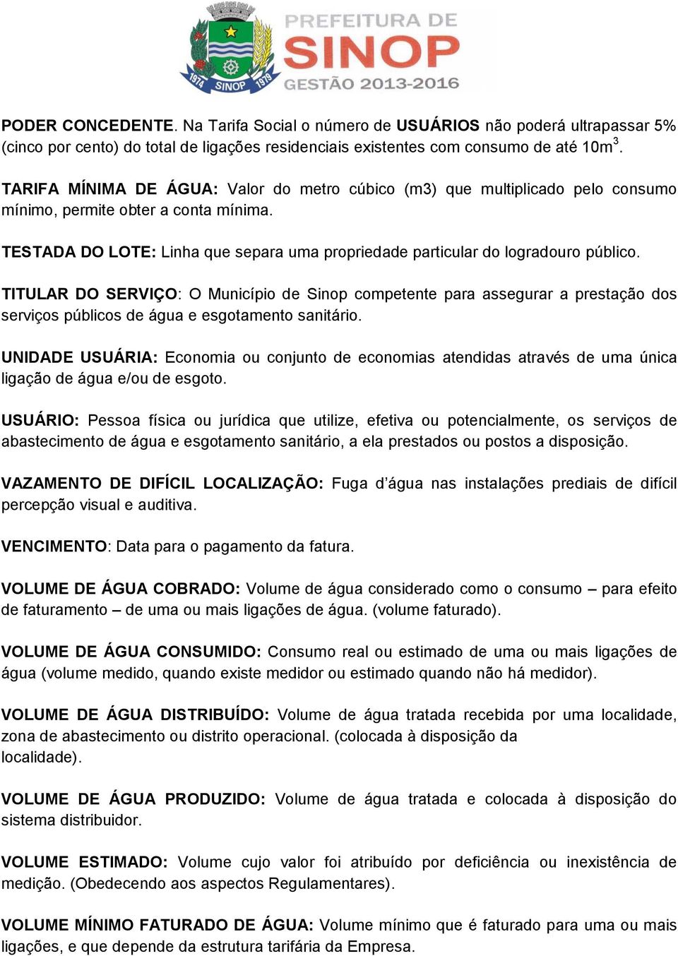 TESTADA DO LOTE: Linha que separa uma propriedade particular do logradouro público.