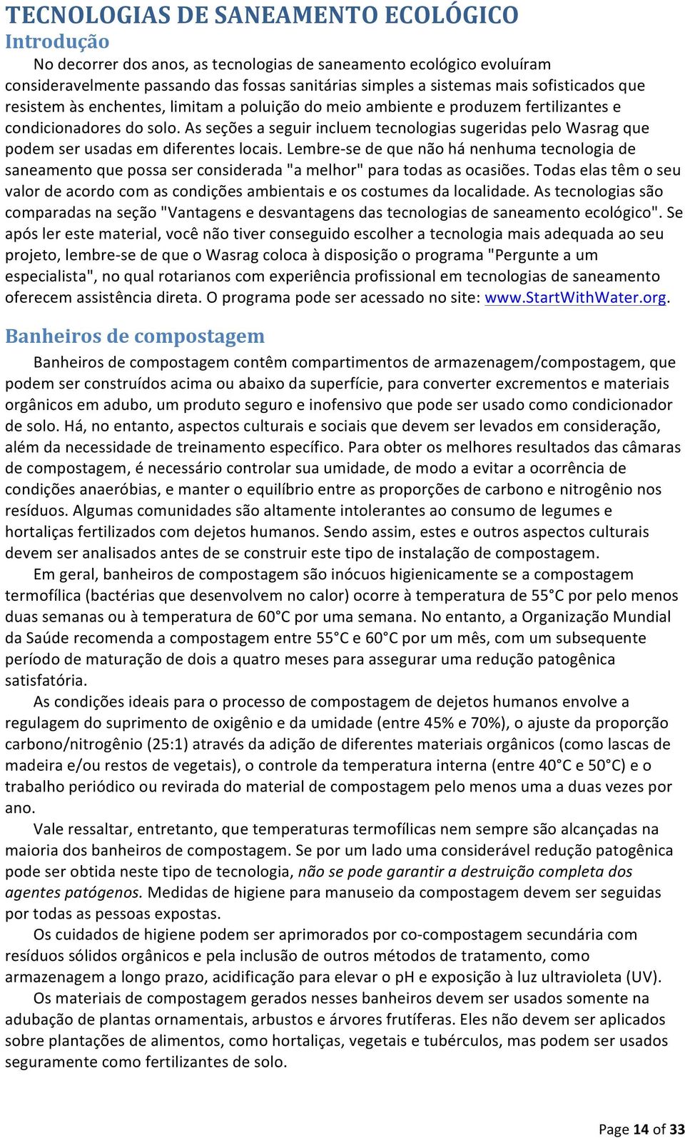 As seções a seguir incluem tecnologias sugeridas pelo Wasrag que podem ser usadas em diferentes locais.