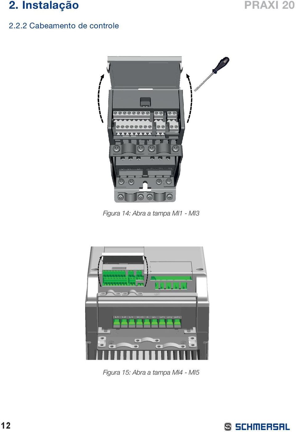 Figura 14: Abra a tampa MI1