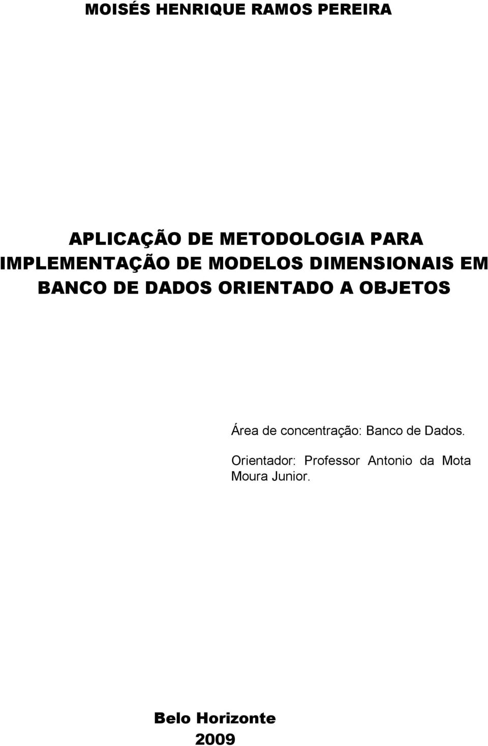 ORIENTADO A OBJETOS Área de concentração: Banco de Dados.