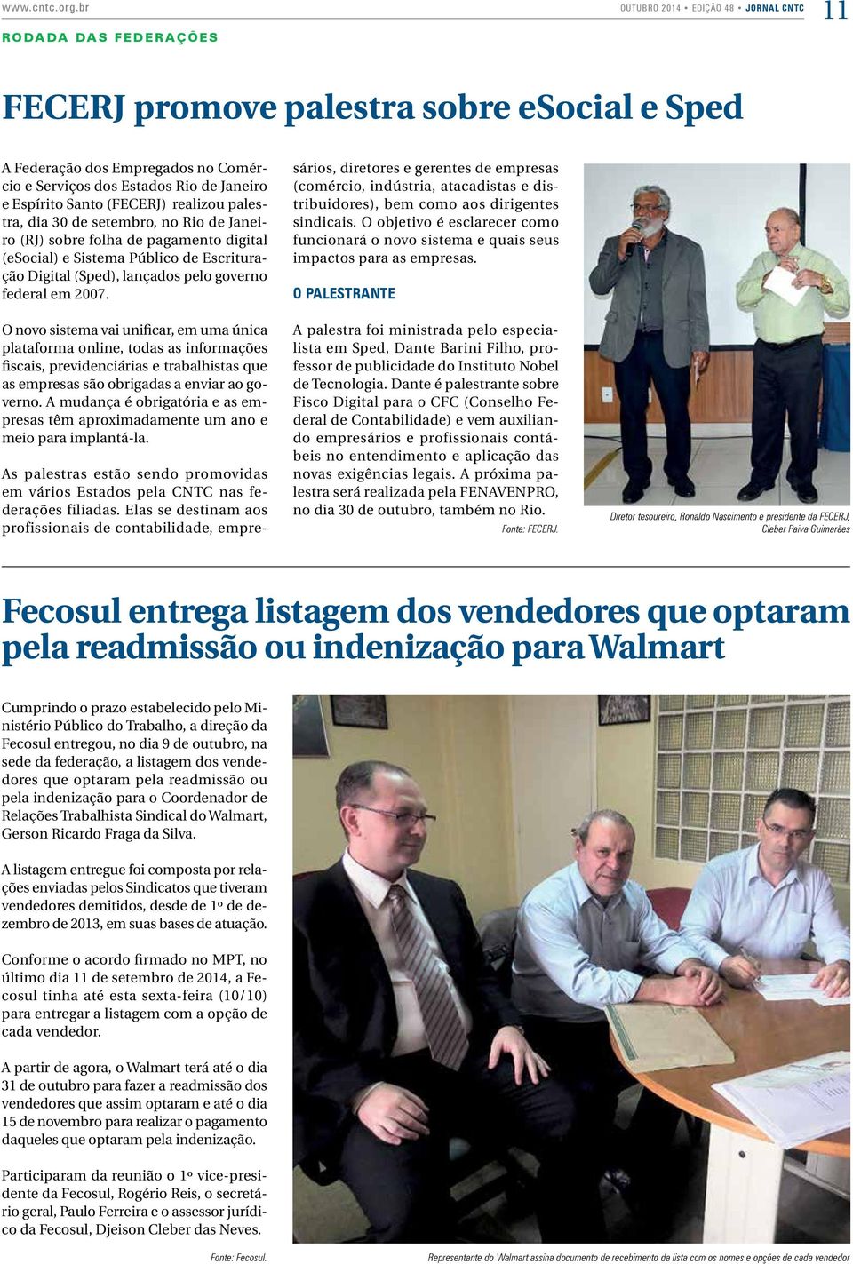 Santo (FECERJ) realizou palestra, dia 30 de setembro, no Rio de Janeiro (RJ) sobre folha de pagamento digital (esocial) e Sistema Público de Escrituração Digital (Sped), lançados pelo governo federal