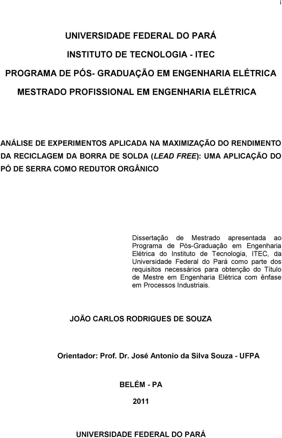 de Pós-Graduação em Engenharia Elétrica do Instituto de Tecnologia, ITEC, da Universidade Federal do Pará como parte dos requisitos necessários para obtenção do Título de Mestre em