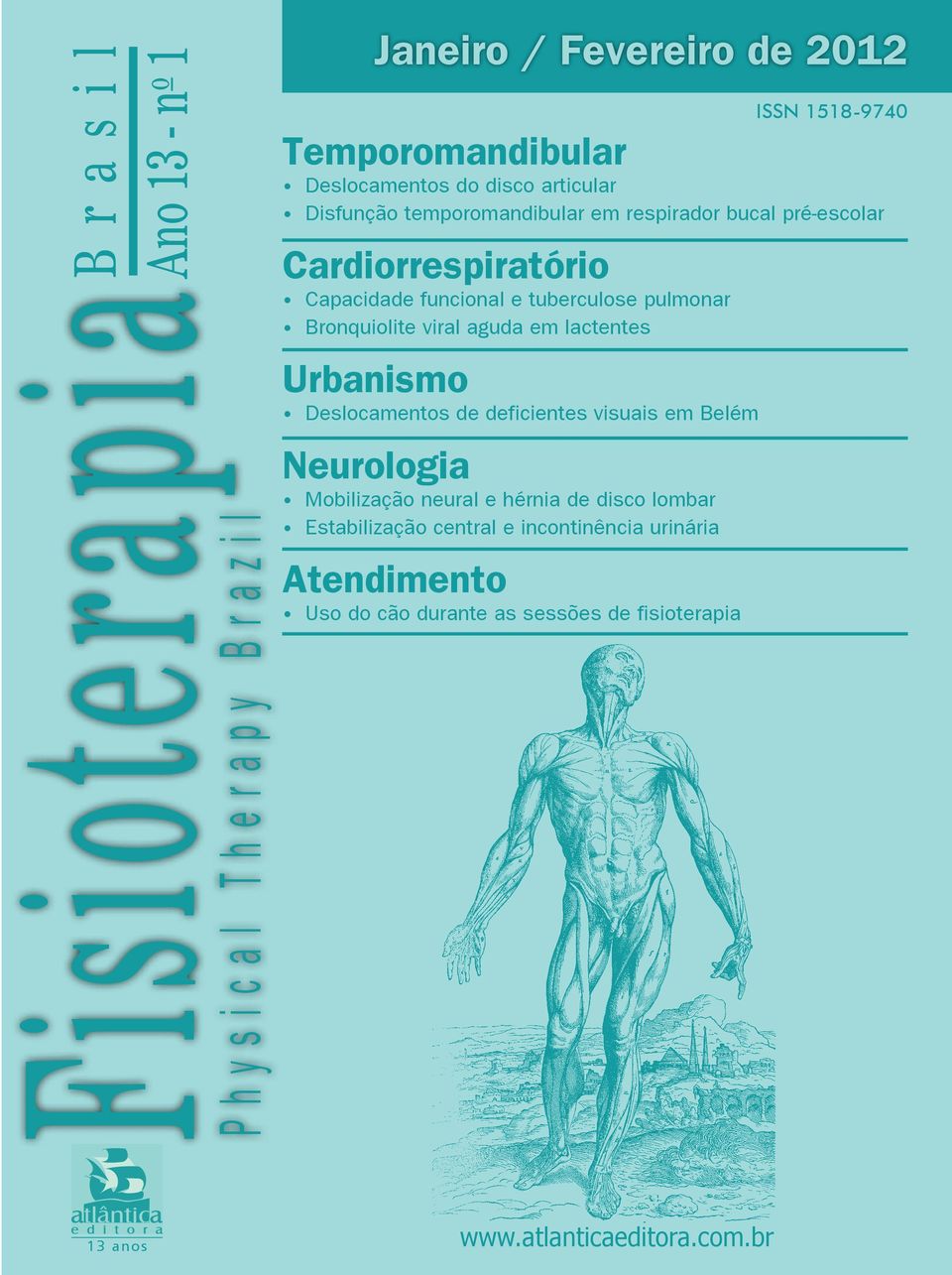 tuberculose pulmonar Bronquiolite viral aguda em lactentes Urbanismo Deslocamentos de deficientes visuais em Belém Neurologia Mobilização neural e