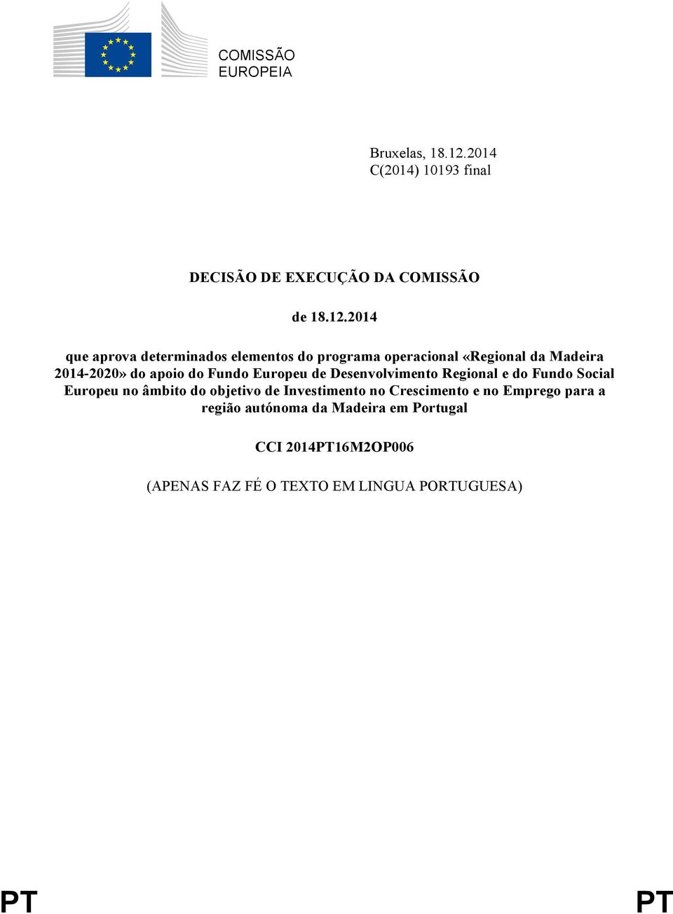 2014 que aprova determinados elementos do programa operacional «Regional da Madeira 2014-2020» do apoio do