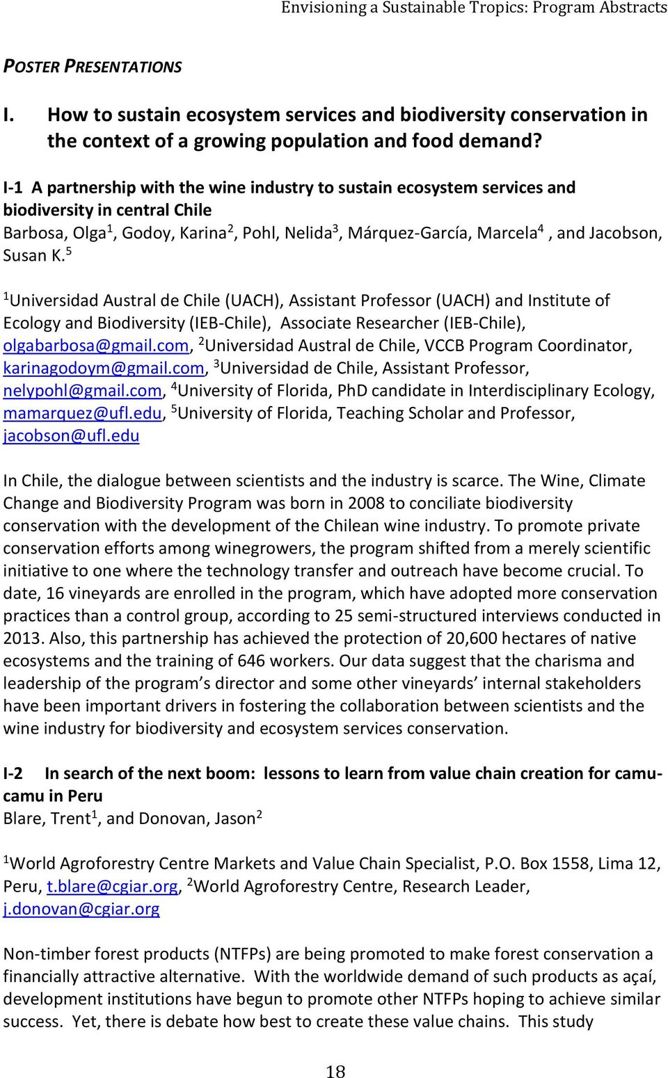 Susan K. 5 1 Universidad Austral de Chile (UACH), Assistant Professor (UACH) and Institute of Ecology and Biodiversity (IEB-Chile), Associate Researcher (IEB-Chile), olgabarbosa@gmail.