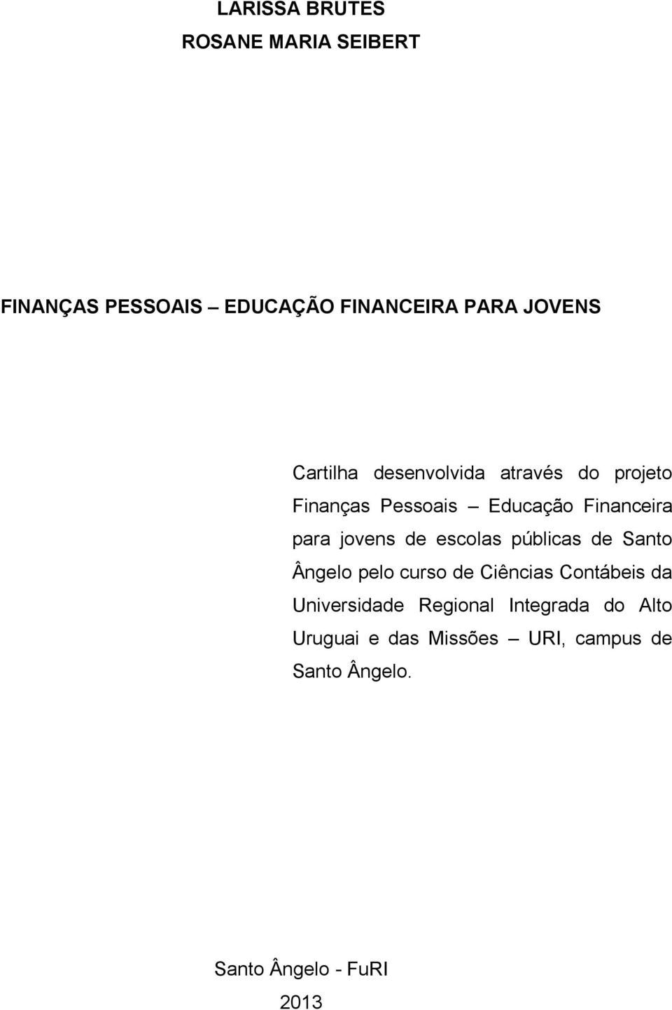 de escolas públicas de Santo Ângelo pelo curso de Ciências Contábeis da Universidade