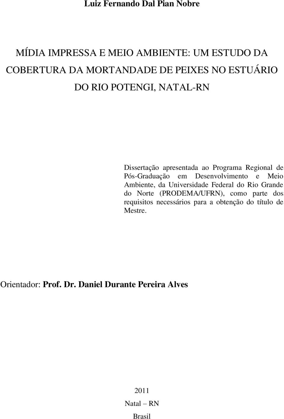 PARA A COTONICULTURA FAMILIAR SUSTENTÁVELAAA Dissertação apresentada ao Programa Regional de Pós-Graduação em Desenvolvimento e Meio Ambiente, da Universidade Federal do Rio