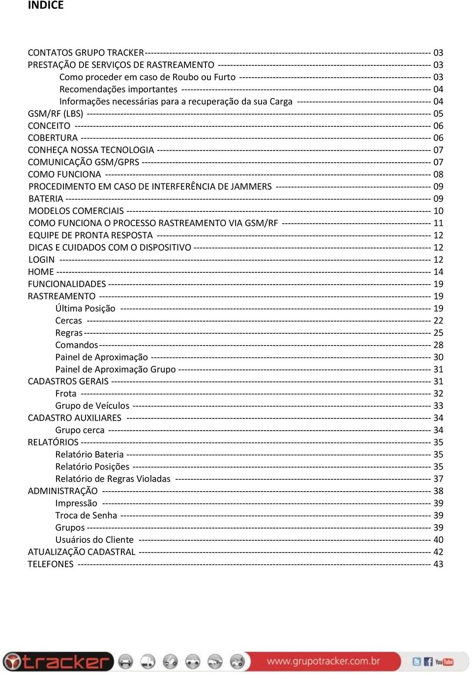 importantes ---------------------------------------------------------------------------------- 04 Informações necessárias para a recuperação da sua Carga --------------------------------------------