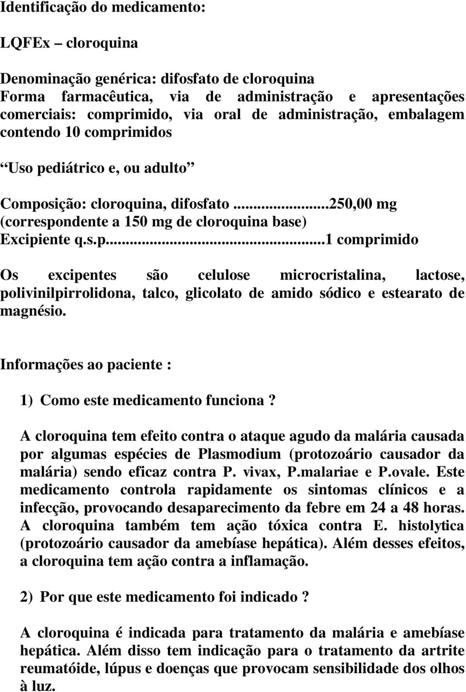 Informações ao paciente : 1) Como este medicamento funciona?