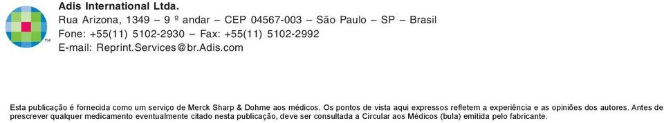 Reprint.Services@br.Adis.com Esta publicação é fornecida como um serviço de Merck Sharp & Dohme aos médicos.