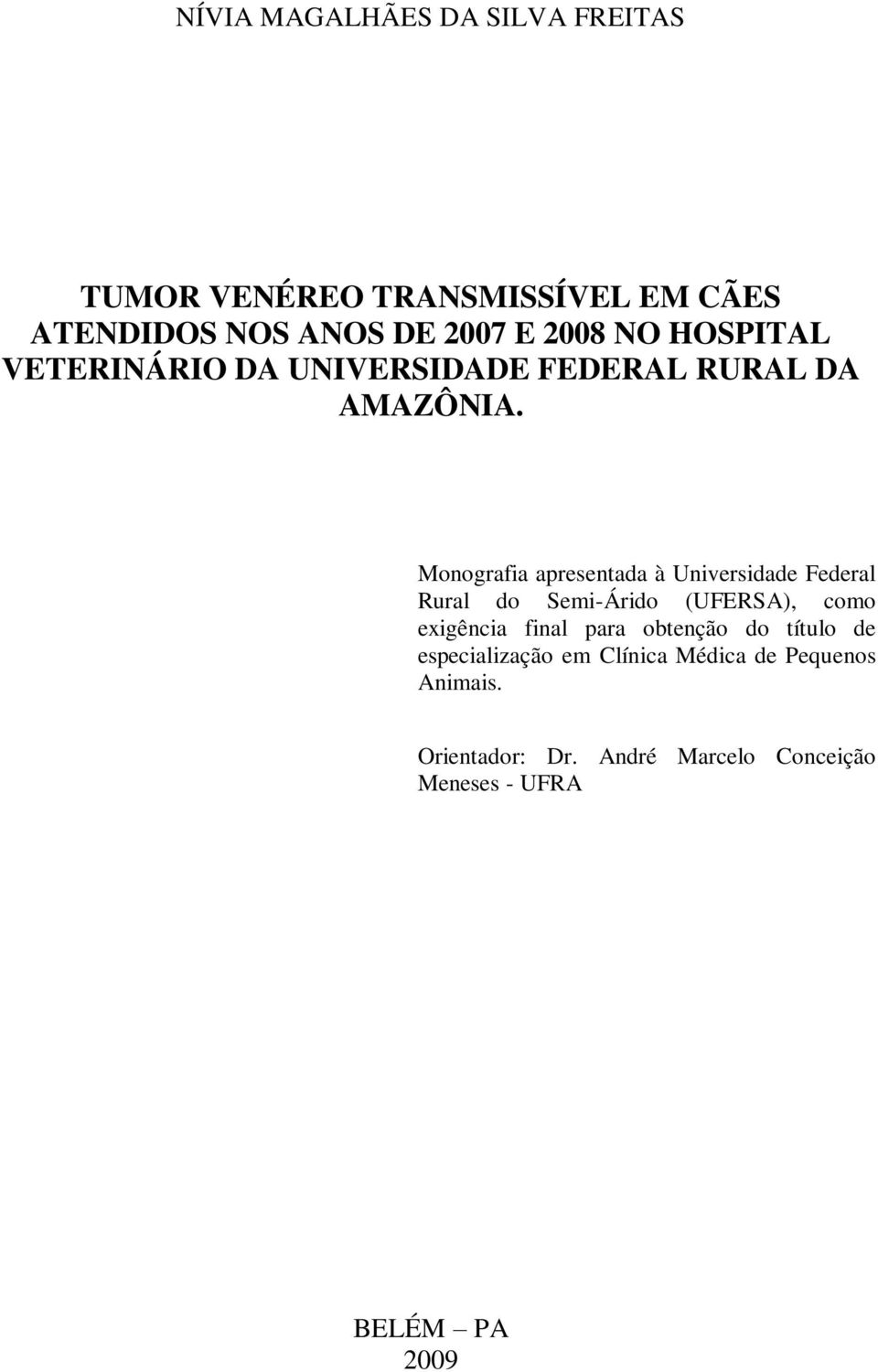 Monografia apresentada à Universidade Federal Rural do Semi-Árido (UFERSA), como exigência final para