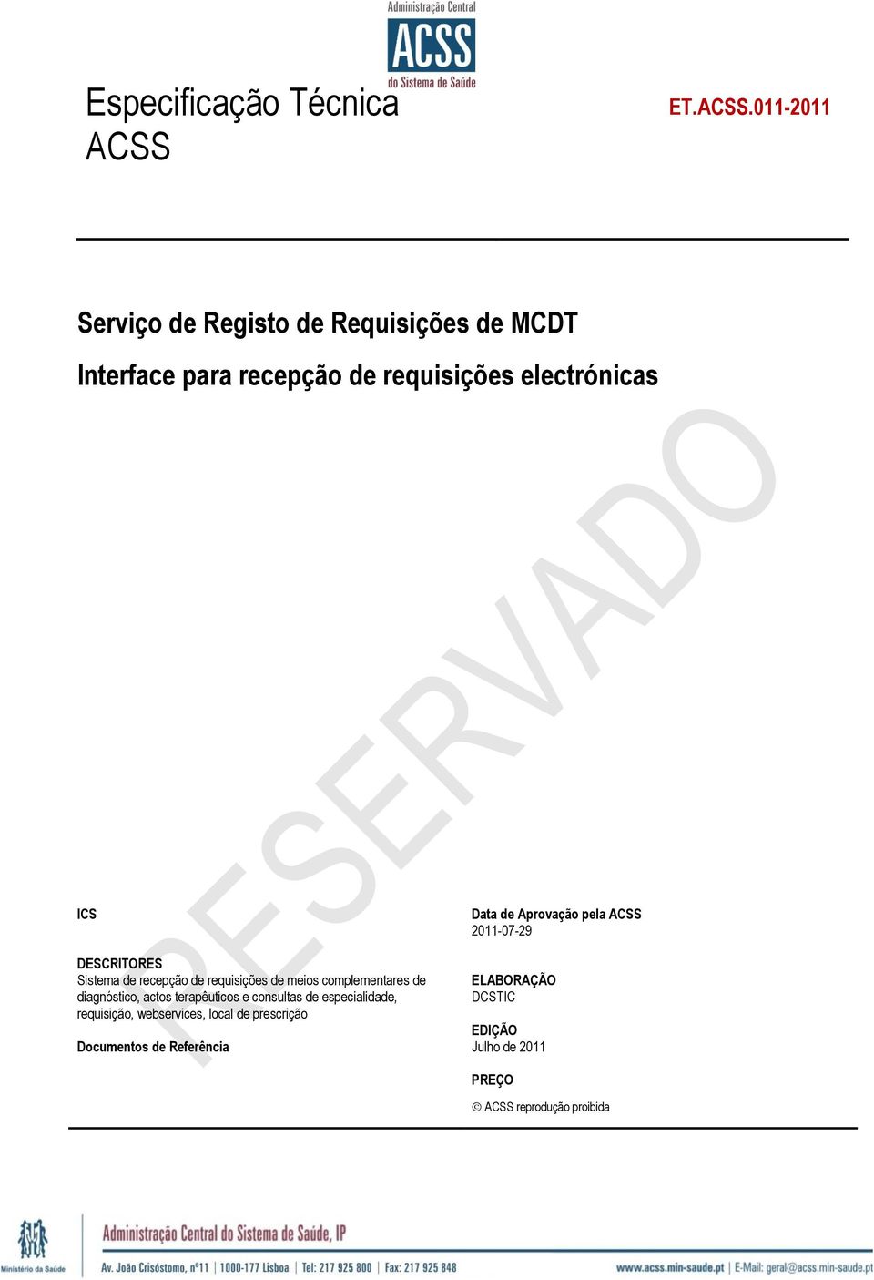 011-2011 Serviço de Registo de Requisições de MCDT Interface para recepção de requisições electrónicas ICS