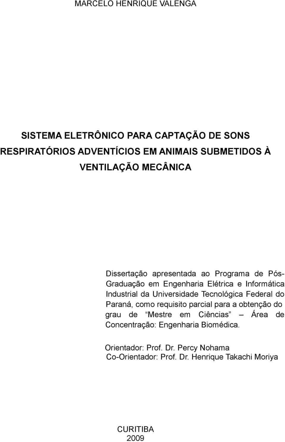 Universidade Tecnológica Federal do Paraná, como requisito parcial para a obtenção do grau de Mestre em Ciências Área de