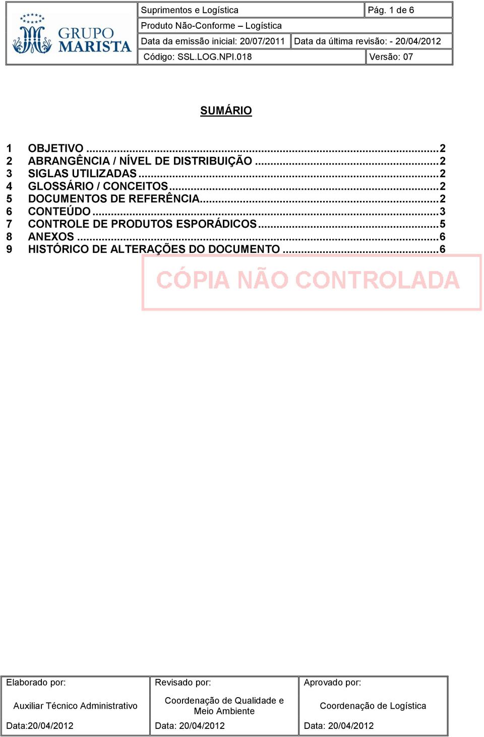 .. 2 4 GLOSSÁRIO / CONCEITOS... 2 5 DOCUMENTOS DE REFERÊNCIA... 2 6 CONTEÚDO.