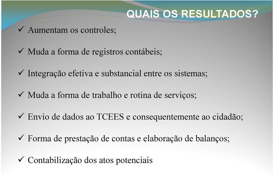 sistemas; Muda a forma de trabalho e rotina de serviços; Envio de dados ao TCEES